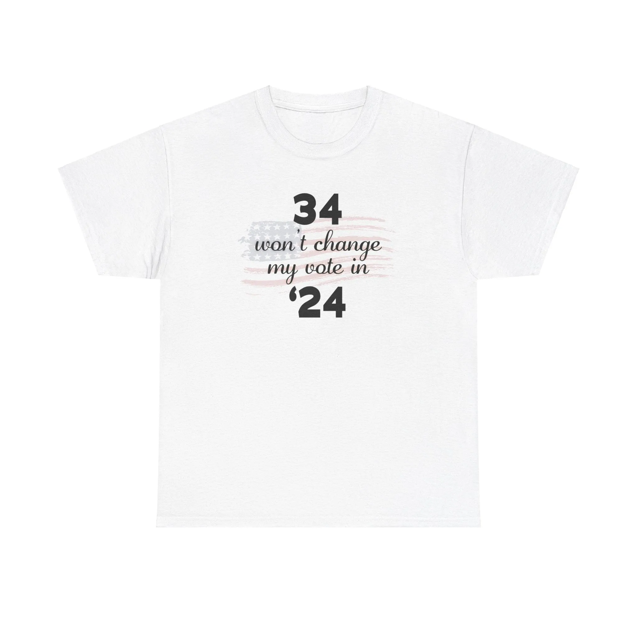 34 Won't Change My Vote In '24 T-Shirt