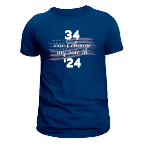 34 Won't Change My Vote In '24 T-Shirt